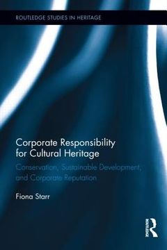 portada corporate responsibility for cultural heritage: conservation, sustainable development, and corporate reputation