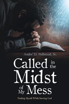 portada Called in the Midst of My Mess: Finding Myself While Serving God (en Inglés)