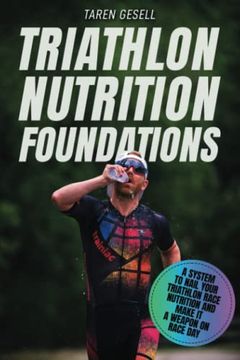 portada Triathlon Nutrition Foundations: A System to Nail Your Triathlon Race Nutrition and Make it a Weapon on Race Day: 4 (Triathlon Foundations Series) 