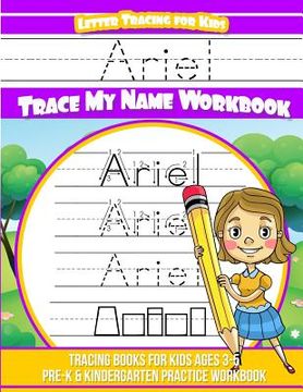 portada Ariel Letter Tracing for Kids Trace my Name Workbook: Tracing Books for Kids ages 3 - 5 Pre-K & Kindergarten Practice Workbook (en Inglés)