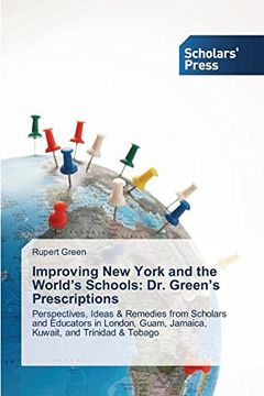 portada Improving New York and the World's Schools: Dr. Green's Prescriptions
