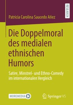 portada Die Doppelmoral des Medialen Ethnischen Humors: Satire; Minstrel- und Ethno-Comedy im Internationalen Vergleich (en Alemán)