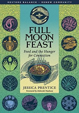 full moon feast,food and the hunger for connection