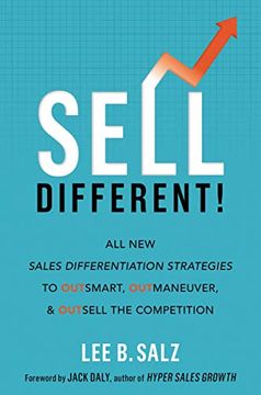 portada Sell Different! All new Sales Differentiation Strategies to Outsmart, Outmaneuver, and Outsell the Competition 