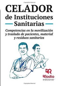portada Celador de Instituciones Sanitarias: Competencias en la Movilización y Traslado de Pacientes, Material y Residuos Sanitarios