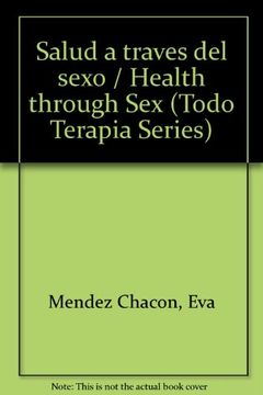 portada Salud A Traves Del Sexo (Todo Terapia Series)