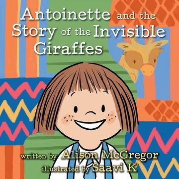 portada Antoinette and the Story of the Invisible Giraffes (en Inglés)