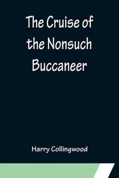 portada The Cruise of the Nonsuch Buccaneer (en Inglés)