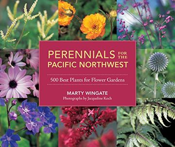 portada Perennials for the Pacific Northwest: 500 Best Plants for Flower Gardens (in English)