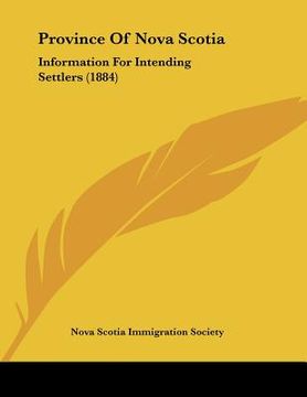 portada province of nova scotia: information for intending settlers (1884) (en Inglés)
