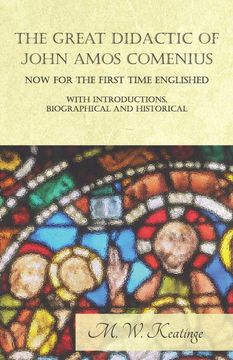 portada The Great Didactic of John Amos Comenius, now for the First Time Englished - With Introductions, Biographical and Historical (en Inglés)