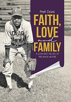 portada Faith, Love and Family: A Look Into the Life of William b. Moore 