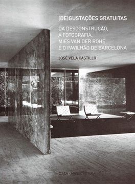 portada Degusta-CãΜEs Gratuitas: Da Deconstru-Cã£O, a Fotografia Mies van del Rohe Pavilhao de Barcelona