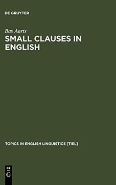 portada Small Clauses in English (Topics in English Linguistics) (en Inglés)