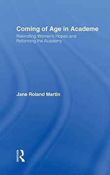 portada Coming of age in Academe: Rekindling Women's Hopes and Reforming the Academy (in English)