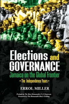 portada Elections and Governance - Jamaica on the Global Frontier: The Independence Years (in English)