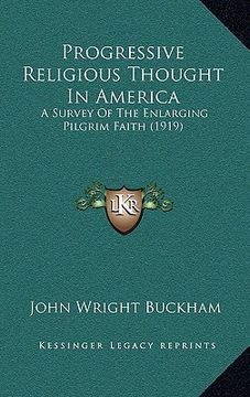 portada progressive religious thought in america: a survey of the enlarging pilgrim faith (1919)