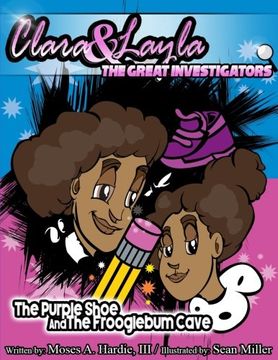 portada Clara & Layla: The Great Investigators: The Purple Shoe and the Frooglebum Cave