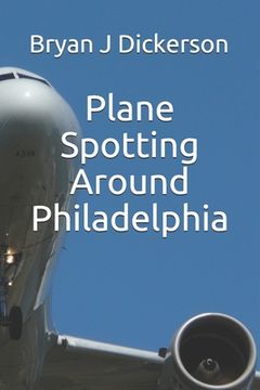 portada Plane Spotting Around Philadelphia (in English)