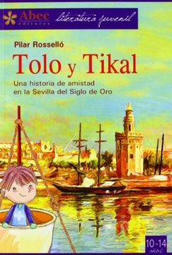 Tolo Y Tikal Una Historia De Amistad En La Sevilla Del Siglo De Oro