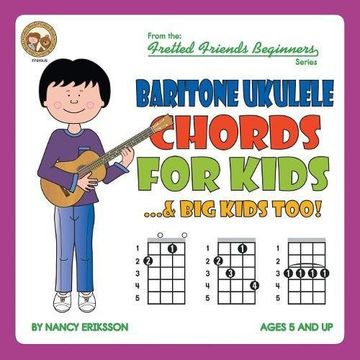 portada Baritone Ukulele Chords For Kids...& Big Kids Too! (Fretted Friends Beginners Series)