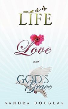 portada life, love and god's grace (en Inglés)