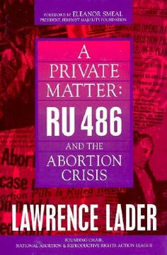 portada a private matter: ru 486 and the abortion crisis (en Inglés)