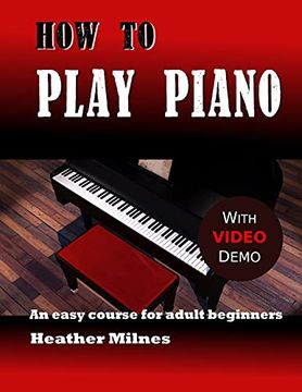 portada How to Play Piano: An Easy Course for Adult Beginners (en Inglés)