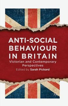 portada Anti-Social Behaviour in Britain: Victorian and Contemporary Perspectives (in English)