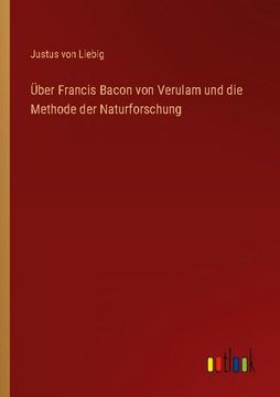 portada Über Francis Bacon von Verulam und die Methode der Naturforschung (in German)