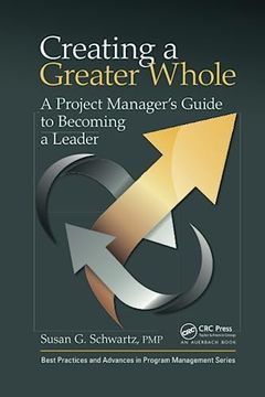 portada Creating a Greater Whole (Best Practices in Portfolio, Program, and Project Management) 