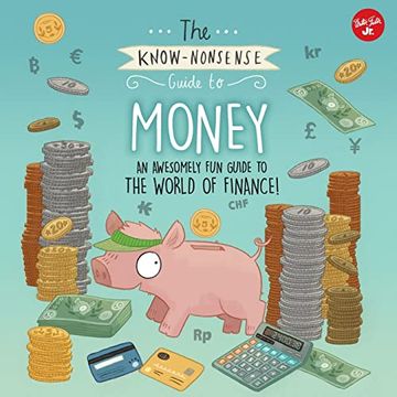 portada The Know-Nonsense Guide to Money: An Awesomely fun Guide to the World of Finance! (Know Nonsense Series) 