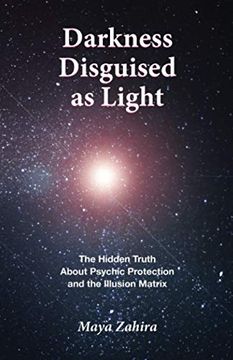 portada Darkness Disguised as Light: The Hidden Truth About Psychic Protection and the Illusion Matrix (en Inglés)