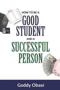portada How to Be a Good Student and a Successful Person (en Inglés)