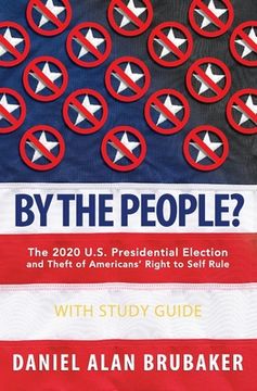 portada By The People?: The 2020 U.S. presidential election and theft of Americans' right to self rule (en Inglés)