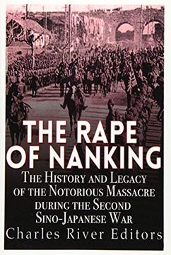 portada The Rape of Nanking: The History and Legacy of the Notorious Massacre During the Second Sino-Japanese war (in English)