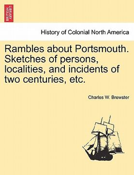 portada rambles about portsmouth. sketches of persons, localities, and incidents of two centuries, etc. (in English)