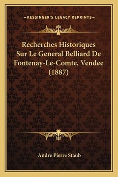 portada Recherches Historiques Sur Le General Belliard De Fontenay-Le-Comte, Vendee (1887) (en Francés)