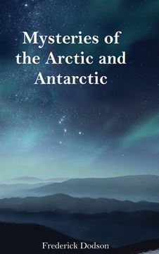 portada Mysteries of the Arctic and Antarctic (en Inglés)