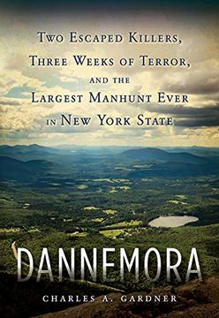 portada Dannemora: Two Escaped Killers, Three Weeks of Terror, and the Largest Manhunt Ever in new York State (in English)