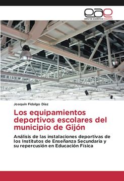 portada Los Equipamientos Deportivos Escolares del Municipio de Gijón: Análisis de las Instalaciones Deportivas de los Institutos de Enseñanza Secundaria y su Repercusión en Educación Física