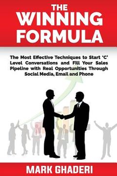 portada The Winning Formula: The art and science of 'C' level prospecting through social media, email and phone (en Inglés)