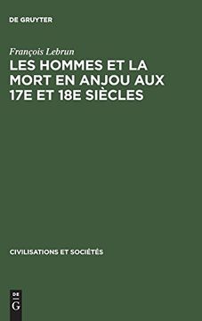 portada Les Hommes et la Mort en Anjou aux 17e et 18e Siècles (en Francés)