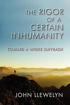 portada The Rigor of a Certain Inhumanity: Toward a Wider Suffrage (Studies in Continental Thought) 