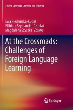 portada At the Crossroads: Challenges of Foreign Language Learning (in English)