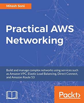 portada Practical aws Networking: Build and Manage Complex Networks Using Services Such as Amazon Vpc, Elastic Load Balancing, Direct Connect, and Amazon Route 53 (in English)