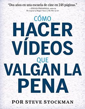 portada Cómo hacer vídeos que valgan la pena (in Spanish)