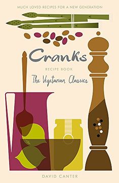 portada The Cranks Recipe Book: The Vegetarian Classics (in English)
