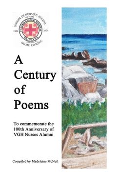 portada A Century of Poems: To commemorate the 100th Anniversary of VGH Nurses Alumni (en Inglés)