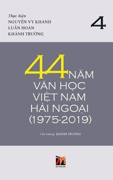 portada 44 Năm Văn Học Việt Nam Hải Ngoại (1975-2019) - Tập 4 (in Vietnamita)